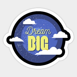 Dream Big Sticker